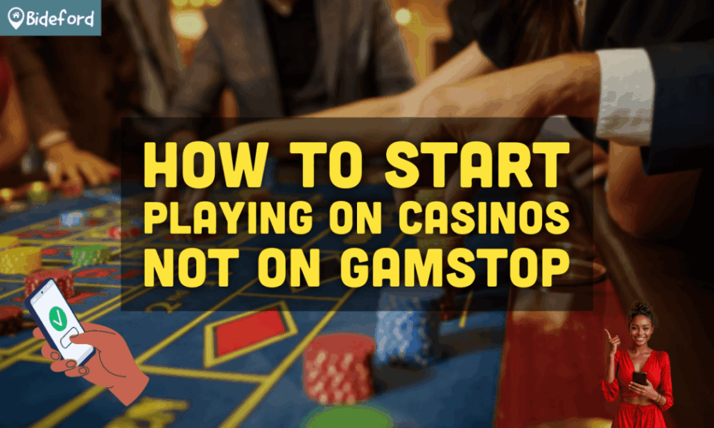 How to Start Playing on Casinos Not on Gamstop uk.bideford.com/gb