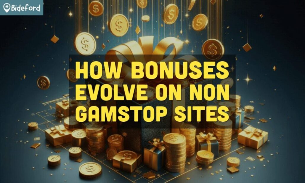 How Bonuses Evolve on Non Gamstop Sites uk.bideford.com/gb