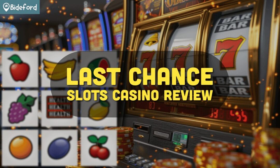 Last Chance Slots Casino Review uk.bideford.com/gb