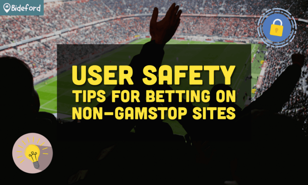 User Safety Tips for Betting on Non-Gamstop Sites uk.bideford.com/gb