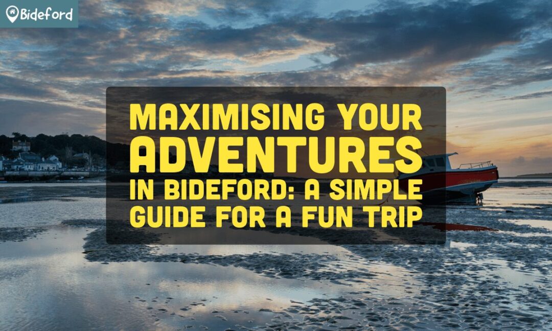 banner bideford Maximising Your Adventures in Bideford A Simple Guide for a Fun Trip