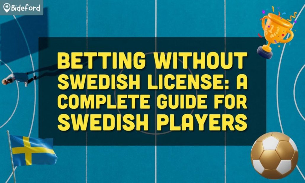banner bideford Betting Without Swedish License A Complete Guide for Swedish Players