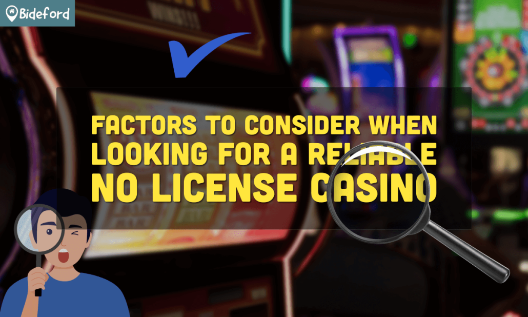 banner bideford Factors to Consider When Looking for a Reliable No License Casino