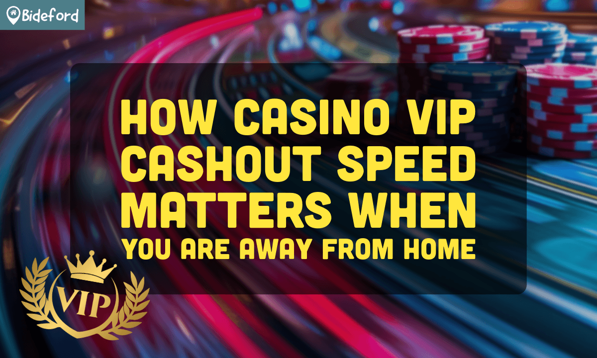 How Casino VIP Cashout Speed Matters When You Are Away From Home