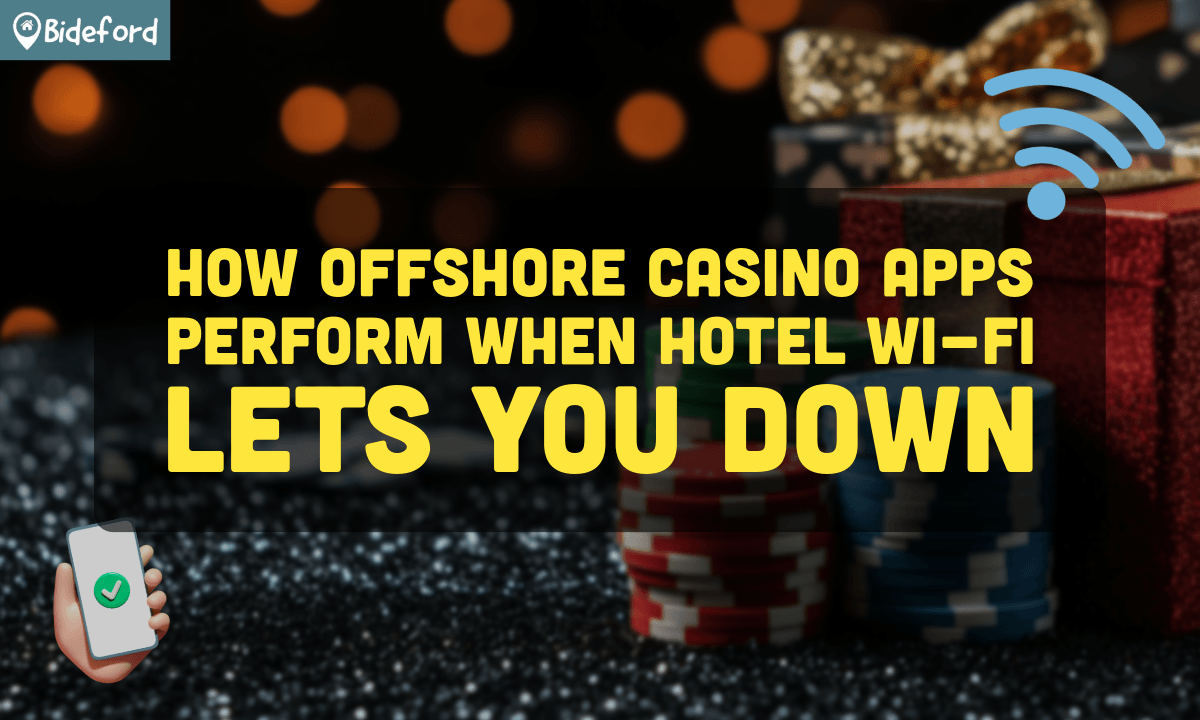 How Offshore Casino Apps Perform When Hotel Wi-Fi Lets You Down